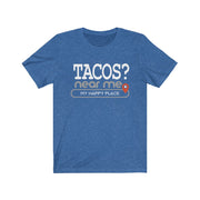 Tacos? near me - Mens and Womens Workout T Shirt