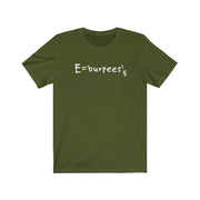 E=burpees2 - Mens and Womens Workout T Shirt
