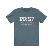 PR's? near me - Mens and Womens Workout T Shirt