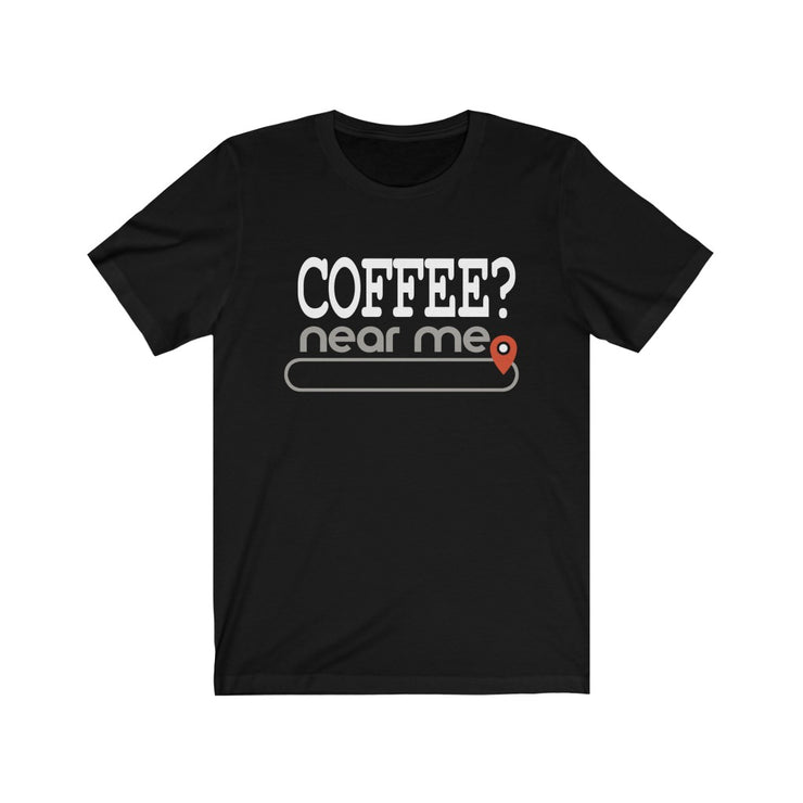 Personalize Coffee? near me - Mens and Womens Personalized T Shirt