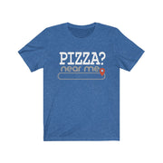 Personalize Pizza? near me - Mens and Womens Personalized T Shirt