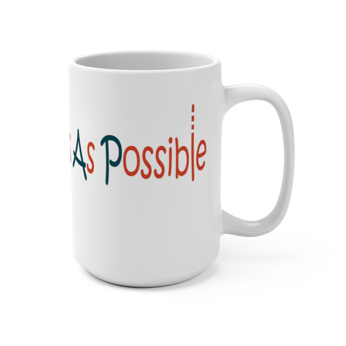 As Many Refills As Possible - Mug 15oz