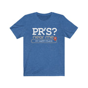 PR's? near me - Mens and Womens Workout T Shirt